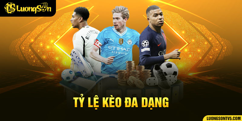 Tỷ lệ kèo tại Luongsom đa dạng